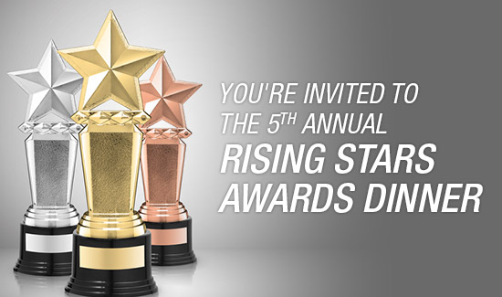 You're Invited to the 5th Annual Rising Stars Awards Dinner