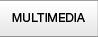MULTIMEDIA